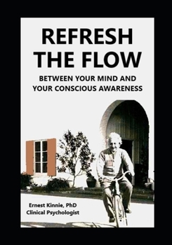 Paperback REFRESH THE FLOW between your mind and conscious awareness Book