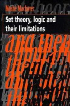 Hardcover Set Theory, Logic and Their Limitations Book