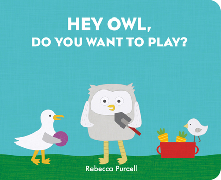 Board book Hey Owl, Do You Want to Play? Book