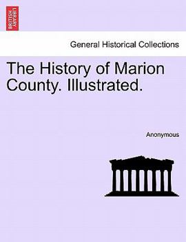 Paperback The History of Marion County. Illustrated. Book