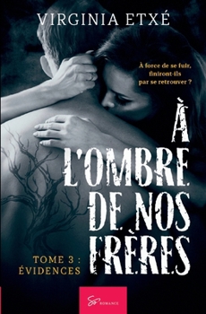 Paperback À l'ombre de nos frères - Evidences: Romance torride et bouleversante entre haine et passion [French] Book
