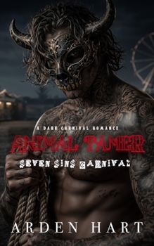 Animal Tamer: A Dark Carnival Romance (Seven Sins Carnival)