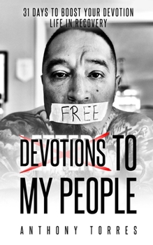 Paperback Devotions To My People: 31 Days to Boost Your Devotion Life In Recovery Book