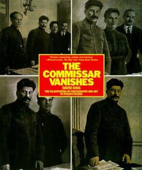 Paperback The Commissar Vanishes: The Falsification of Photographs and Art in Stalin's Russia Book