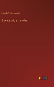 Hardcover El centenario en la aldea [Spanish] Book