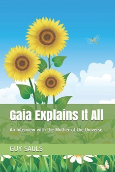 Paperback Gaia Explains It All: An Interview with the Mother of the Universe Book