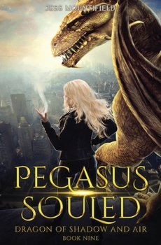 Paperback Pegasus Souled: Dragon of Shadow and Air Book 9 Book