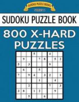 Paperback Sudoku Puzzle Book, 800 EXTRA HARD Puzzles: Single Difficulty Level For No Wasted Puzzles Book