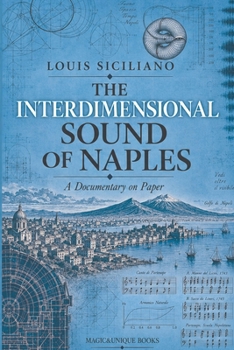 THE INTERDIMENSIONAL SOUND OF NAPLES: A Documentary on Paper