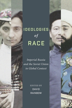 Paperback Ideologies of Race: Imperial Russia and the Soviet Union in Global Context Book