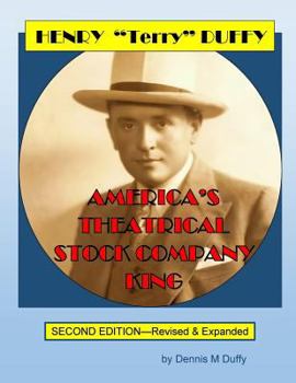Henry Terry Duffy: America's Theatrical Stock Company King