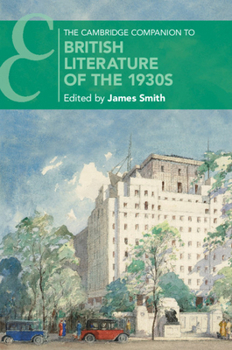 The Cambridge Companion to British Literature of the 1930s - Book  of the Cambridge Companions to Literature
