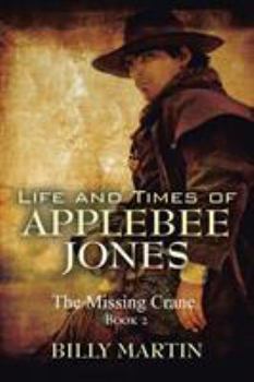 Paperback Life and Times of Applebee Jones: The Missing Crane Book