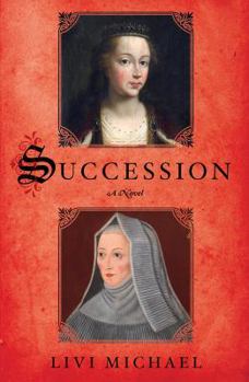 Succession - Book #1 of the Margaret Beaufort and Margaret of Anjou