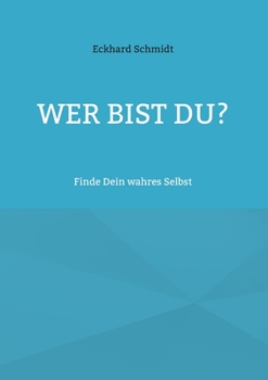 Paperback Wer bist Du?: Finde Dein wahres Selbst [German] Book