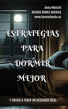 Paperback Estrategias Para Dormir Mejor Y Volver A Tener Un Descanso Ideal [Spanish] Book