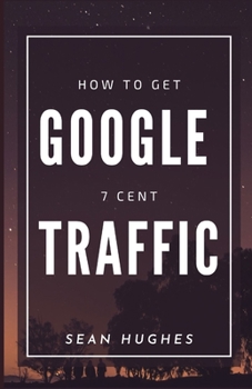 Paperback How To Get Google 7 Cent Traffic Book