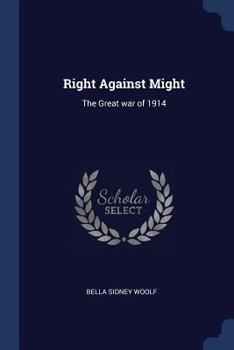 Paperback Right Against Might: The Great war of 1914 Book