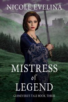 Paperback Mistress of Legend: Guinevere's Tale Book 3 Book