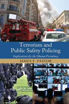 Paperback Terrorism and Public Safety Policing: Implications for the Obama Presidency Book