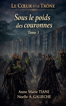 Sous le poids des couronnes (Le Coeur Et Le Trône)