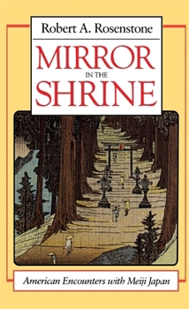 Paperback Mirror in the Shrine: American Encounters with Meiji Japan Book