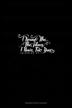 Paperback I Know The Plans I Have For You - Jeremiah 29: 11: Sermon Notes Journal Book