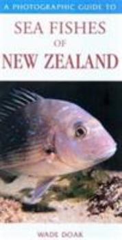 Hardcover A Photographic Guide to Sea Fishes of New Zealand Book