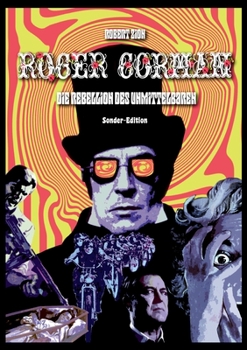 Paperback Roger Corman: Die Rebellion des Unmittelbaren - Sonder-Edition [German] Book