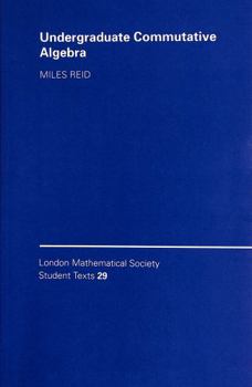 Undergraduate Commutative Algebra - Book  of the London Mathematical Society Student Texts