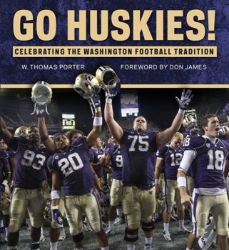 Hardcover Go Huskies!: Celebrating the Washington Football Tradition Book