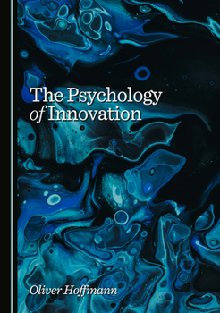 Hardcover The Psychology of Innovation Book