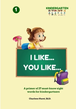 Paperback I Like... You Like...: A primer of 27 must know site words for kindergartners Book