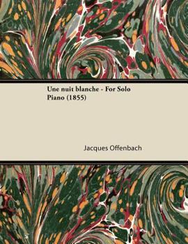 Paperback Une Nuit Blanche - For Solo Piano (1855) Book