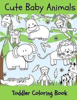 Paperback Baby Animals: Toddler Coloring Book