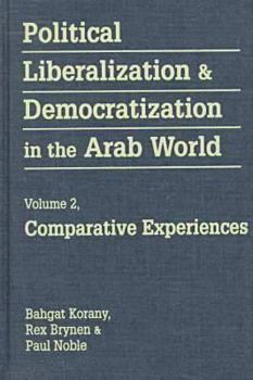 Hardcover Political Liberalization and Democratization in the Arab World: Comparative Experiences Book