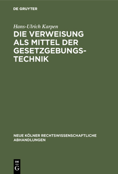 Hardcover Die Verweisung als Mittel der Gesetzgebungstechnik [German] Book