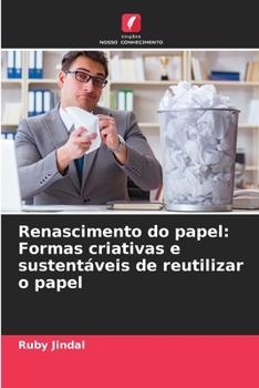 Paperback Renascimento do papel: Formas criativas e sustentáveis de reutilizar o papel [Portuguese] Book