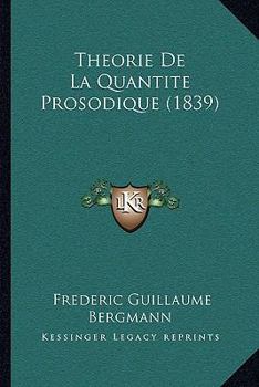 Paperback Theorie De La Quantite Prosodique (1839) [French] Book