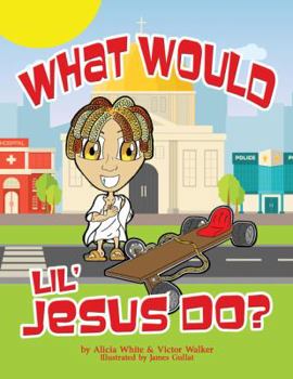 Paperback What Would Lil' Jesus Do? Book