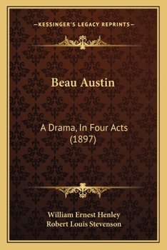 Paperback Beau Austin: A Drama, In Four Acts (1897) Book