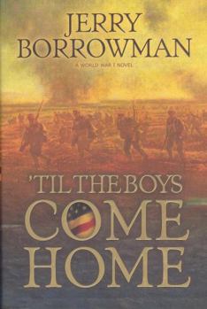 Hardcover 'Til the Boys Come Home: A World War I Novel Book