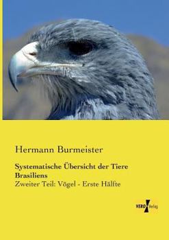 Paperback Systematische Übersicht der Tiere Brasiliens: Zweiter Teil: Vögel - Erste Hälfte [German] Book