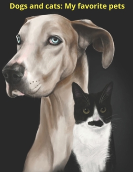 Paperback Dogs and cats: My favorite pets Book