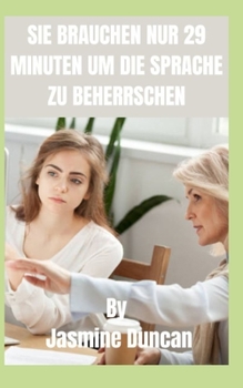 Paperback Sie Brauchen Nur 29 Minuten, Um Die Sprache Zu Beherrschen [German] Book