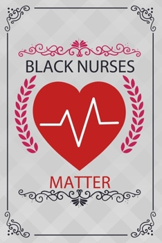 Paperback Black Nurses Matter: Black Nurses Composition Notebook Back to School, Black History Month Journal Notebook Gifts - African American Notebo Book