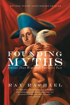 Ray Raphael Author Founding Myths: Stories That Hide Our... book by Ray Raphael
