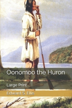 Oonomoo the Huron: Large Print