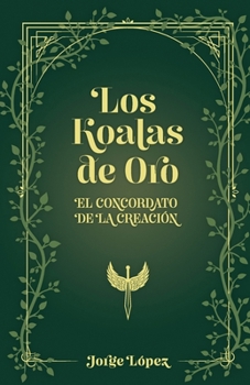 Paperback Los Koalas de Oro: El Concordato de la Creación [Spanish] Book