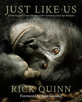 Hardcover Just Like Us: A Veterinarian's Visual Memoir of Our Vanishing Great Ape Relatives Book